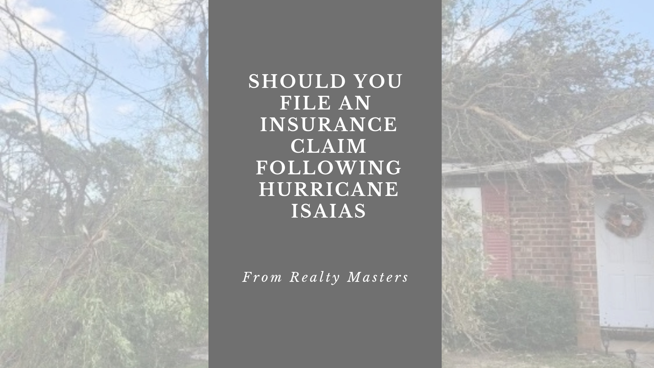 Should You File an Insurance Claim After Hurricane Isaias? Tips for Pensacola Property Owners